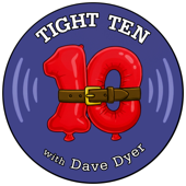 Tight 10 with Dave Dyer