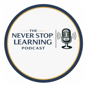 The Never Stop Learning Podcast