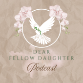 Dear Fellow Daughter Podcast