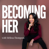 Becoming Her with Melissa Thompson