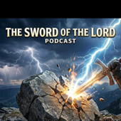 The sword of the Lord podcast