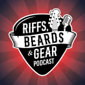 The Riffs, Beards & Gear Podcast
