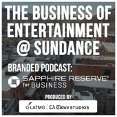 The Business of Entertainment @ Sundance