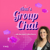 Ana’s Group Chat Podcast