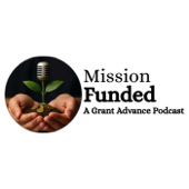 Mission Funded: A Grant Advance Podcast