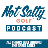 Not Salty Golf Podcast