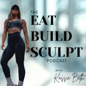 The Eat Build Sculpt Podcast