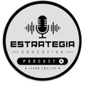 🎙️ Estrategia Educativa Podcast | Aprende Inglés Real Fácil y Rápido