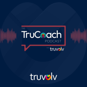 The TruCoach Podcast From Truvolv