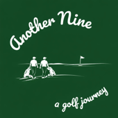 Another Nine: A Golf Journey