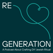 Regeneration: A Podcast About Crafting DIY Jewish Ritual