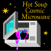 Hot Soup Cosmic Microwave