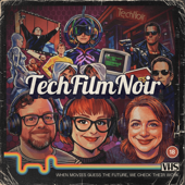 Tech Film Noir  - A Technology and Film Podcast
