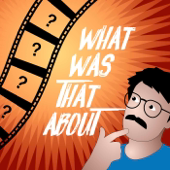 What Was That About?