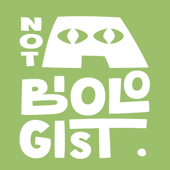 Not a Biologist - A Wildlife Behaviour Podcast