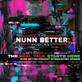 Nunn Better Podcast