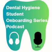 Dental Hygiene Student: Starting Strong