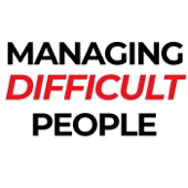Managing Difficult People