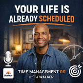 Your Life Is Already Scheduled | Time Management OS by TJ Walker