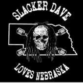 Slacker Dave Loves Nebraska