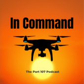 In Command: The Part 107 Podcast