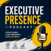 Speak Like a Leader: Executive Presence for High-Stakes Moments