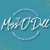 The Church Studio Presents Miss O'Dell:  Abbey Road to Tulsa Time