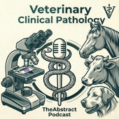 The Abstract Podcast: Veterinary Clinical Pathology