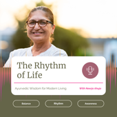 The Rhythm of Life: Ayurvedic Wisdom for Modern Living