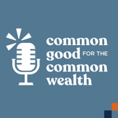 Common Good for the Common Wealth