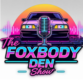 The Foxbody Den Show
