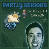 Partly Serious with Keith Carson
