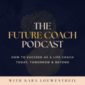 The Future Coach: How to Succeed As A Life Coach Today, Tomorrow & Beyond
