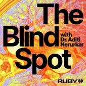 The Blind Spot with Dr. Aditi Nerurkar