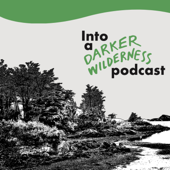 Into a Darker Wilderness