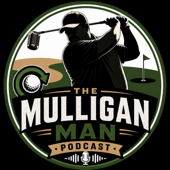 The Mulligan Man Podcast