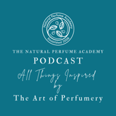 The Natural Perfume Academy Podcast