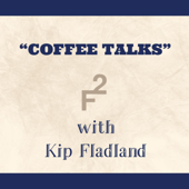 Coffee Talks with Kip Fladland
