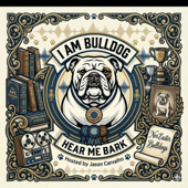 I AM BULLDOG HEAR ME BARK