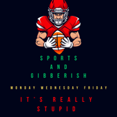 Sports and Gibberish Podcast
