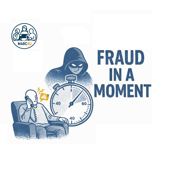 Fraud in a Moment