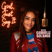 Girl, Just Say It with Gabrielle Solange
