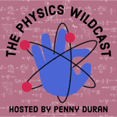 The Physics Wildcast