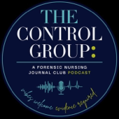 The Control Group: A Forensic Nursing Journal Club Podcast