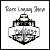 The Rare Legacy Show Podcast