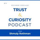 Trust and Curiosity Podcast