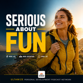 Serious About Fun: How to Enjoy Life, Leisure, Hobbies, Vacations, Sports, and Free Time Better