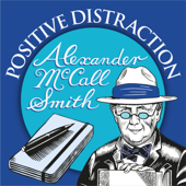 Positive Distraction with Alexander McCall Smith