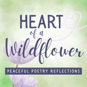 Heart of a Wildflower: Peaceful Poetry Reflections