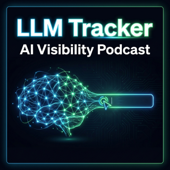 LLM Tracker – The AI Visibility Podcast